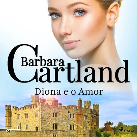 Diona e o Amor (A Eterna Coleção de Barbara Cartland 62) af Barbara Cartland