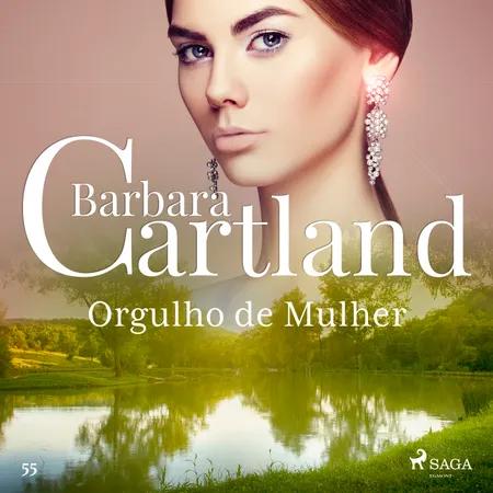 Orgulho de Mulher (A Eterna Coleção de Barbara Cartland 55) af Barbara Cartland