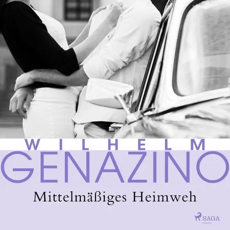 Mittelmäßiges Heimweh af Wilhelm Genazino