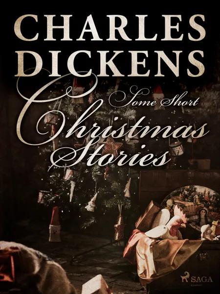 Some Short Christmas Stories af Charles Dickens