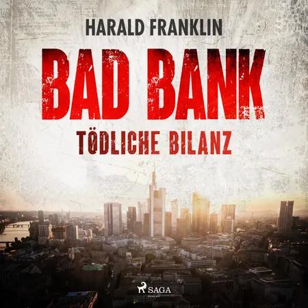Bad Bank — Tödliche Bilanz af Harald Franklin