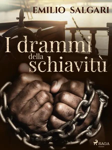 I drammi della schiavitù af Emilio Salgari