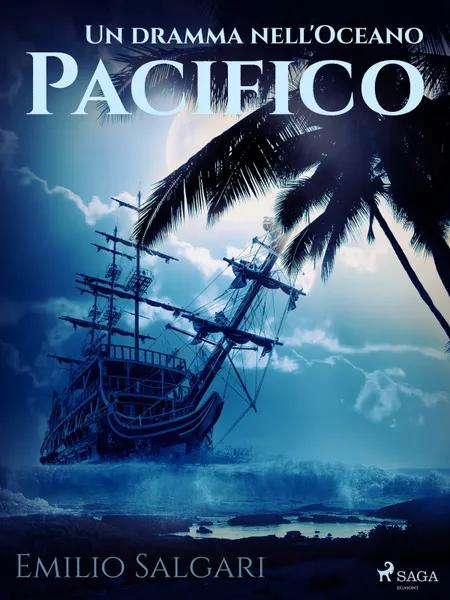 Un dramma nell'Oceano Pacifico af Emilio Salgari