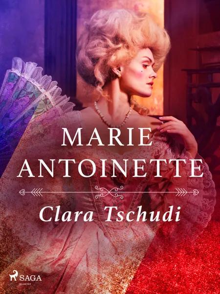 Marie Antoinette af Clara Tschudi