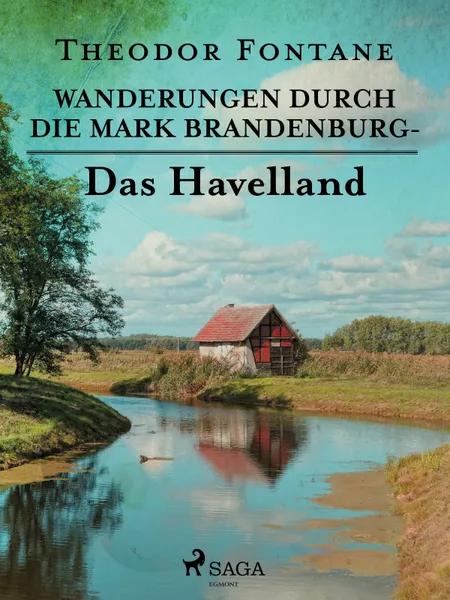 Wanderungen durch die Mark Brandenburg - Das Havelland af Theodor Fontane