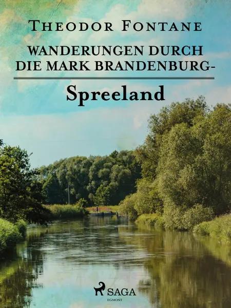 Wanderungen durch die Mark Brandenburg - Spreeland af Theodor Fontane