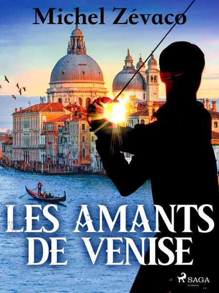 Les Amants de Venise af Michel Zévaco