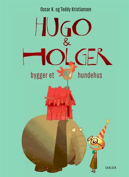 Hugo & Holger bygger et hundehus af Oscar K.