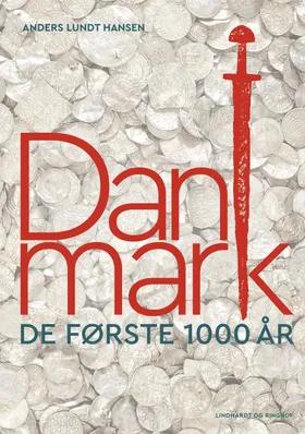 Danmark: De første 1000 år af Anders Lundt Hansen