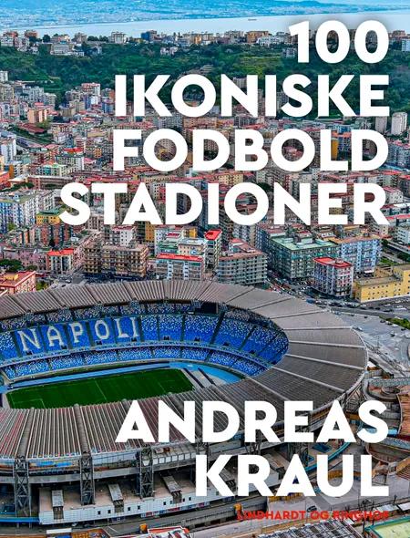 100 ikoniske fodboldstadioner af Andreas Kraul