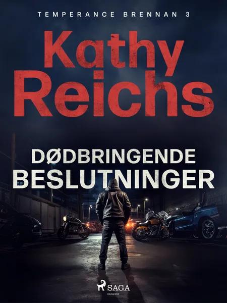 Dødbringende beslutninger af Kathy Reichs