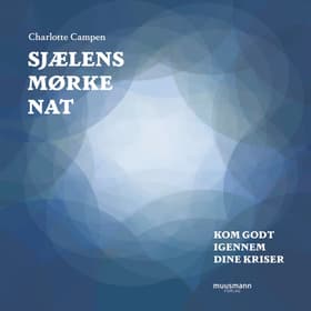 Sjælens mørke nat. Kom godt igennem dine kriser af Charlotte Campen