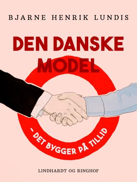Den Danske Model af Bjarne Henrik Lundis