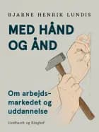 Med hånd og ånd – om arbejdsmarkedet og uddannelse