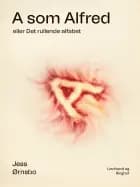 A som Alfred eller Det rullende alfabet