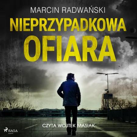 Nieprzypadkowa ofiara af Marcin Radwański