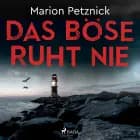 Das Böse ruht nie (Ostsee-Krimis 1)