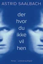 Der hvor du ikke vil hen