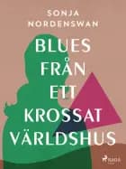 Blues från ett krossat världshus
