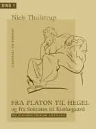 Fra Platon til Hegel og fra Sokrates til Kierkegaard. Bind 1