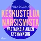 Keskustelua narsismista: vastauksia arjen kysymyksiin