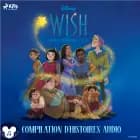 Wish – Asha et la bonne étoile (Compilation d’histoires audio)