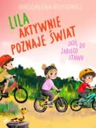 Lila aktywnie poznaje świat – Jadę do żabiego stawu