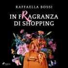 In fragranza di shopping