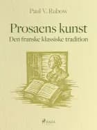 Prosaens kunst. Den franske klassiske tradition