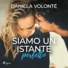 Siamo un istante perfetto