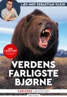 Læs med Sebastian Klein - Verdens farligste bjørne