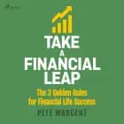 Take a Financial Leap: The 3 Golden Rules for Financial Life Success
