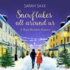Snowflakes All Around Us. A Royal Christmas Romance