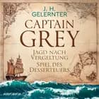 Captain Grey - Jagd nach Vergeltung & Spiel des Desserteuers