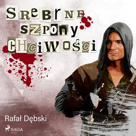 Srebrne szpony chciwości af Rafał Dębski