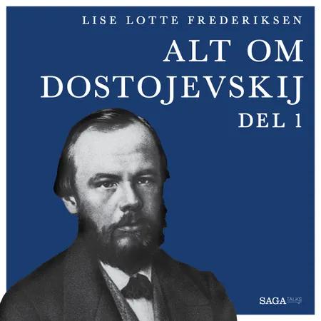 Alt om Dostojevskij - del 1 af Lise Lotte Frederiksen