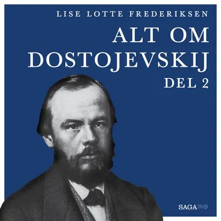 Alt om Dostojevskij - del 2 af Lise Lotte Frederiksen