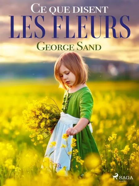 Ce que disent les fleurs af George Sand