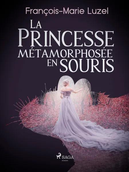 La Princesse métamorphosée en souris af François-Marie Luzel