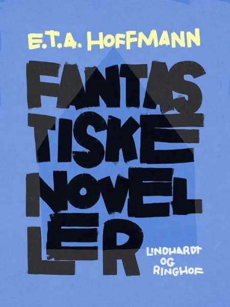 Fantastiske noveller af E. T. A. Hoffmann