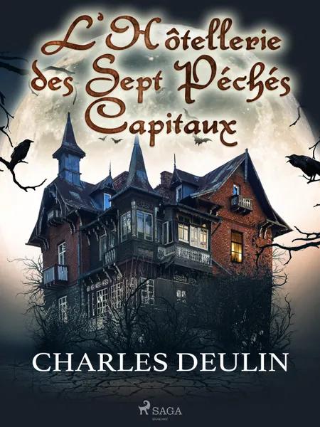 L’Hôtellerie des Sept Péchés Capitaux af Charles Deulin