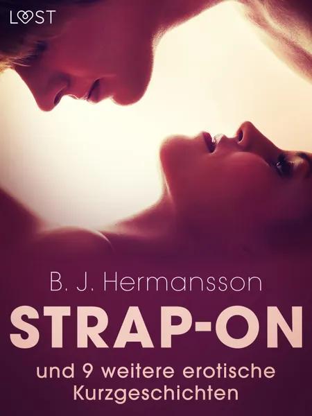 Strap-on und 9 weitere erotische Kurzgeschichtent af B. J. Hermansson