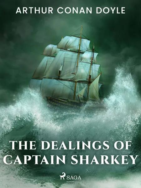 The Dealings of Captain Sharkey af Arthur Conan Doyle