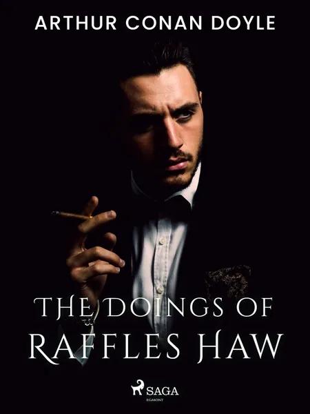 The Doings of Raffles Haw af Arthur Conan Doyle