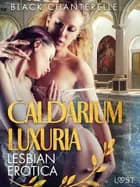Caldarium Luxuria - Lesbian Erotica