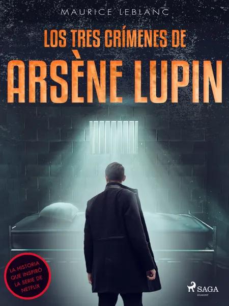 Los tres crímenes de Arsène Lupin af Maurice Leblanc