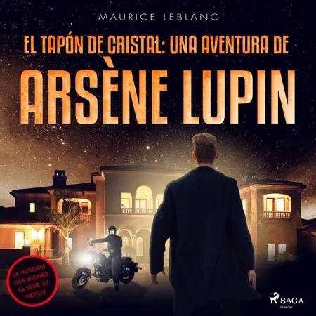 El tapón de cristal: una aventura de Arsène Lupin af Maurice Leblanc