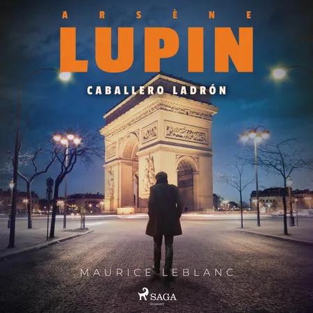 Arsène Lupin, caballero ladrón af Maurice Leblanc