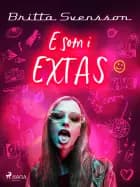 E som i extas