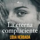 La eterna complaciente